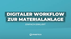 einfach erklärt - Digitaler Workflow zur Materialanlage